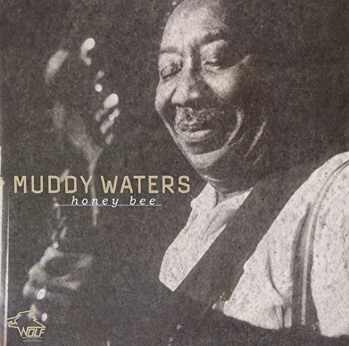 Muddy Waters/Honey Bee@.