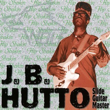 Jb Hutto/Hip Shakin'@.