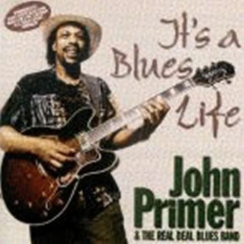John & The Real Deal Bl Primer/It's A Blues Life@.