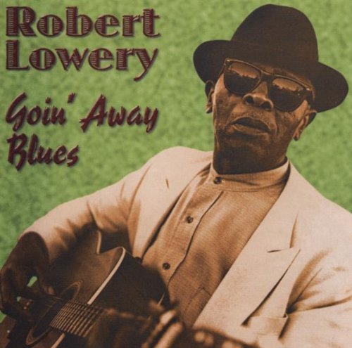 Robert Lowery/Goin' Away Blues@Feat. Virgil Thrasher@.