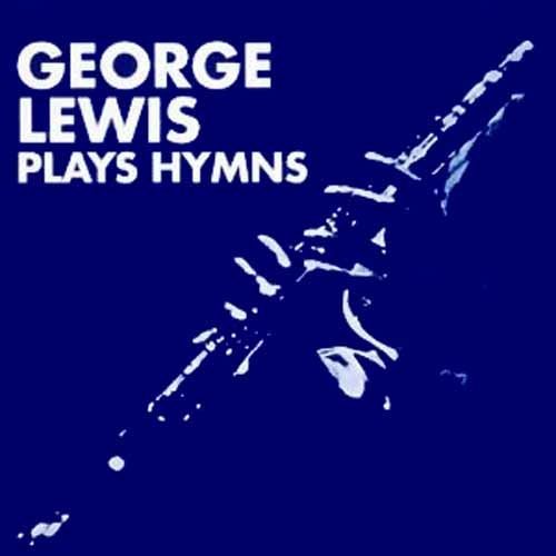 George Lewis/Plays Hymns