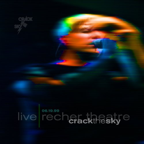 Crack The Sky/Live: Recher Theatre 06/19/99