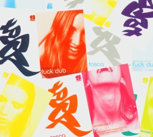 Tosca/F--K Dub Remixes@Explicit Version