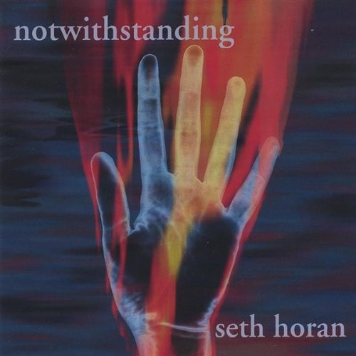 Seth Horan/Notwithstanding