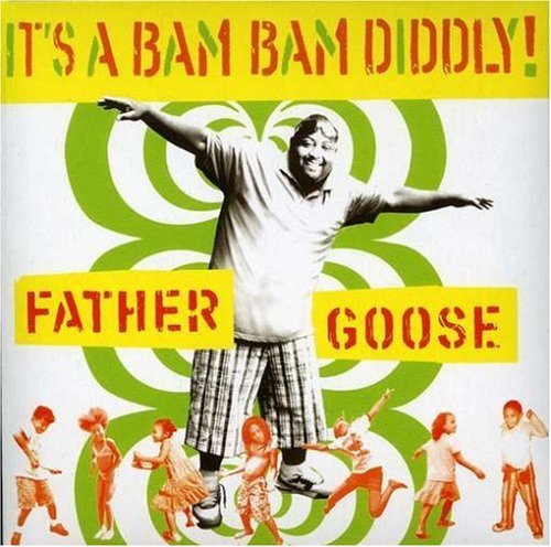Father Goose/It's A Bam Bam Diddly