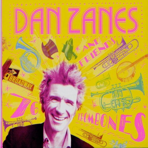 Dan & Friends Zanes 76 Trombones 