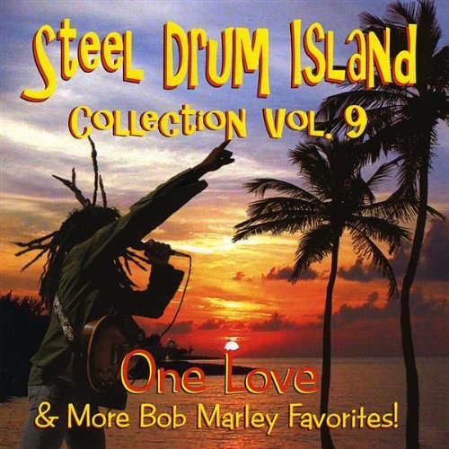 Steel Drum Island Vol. 9 One Love & More Bob Mar 