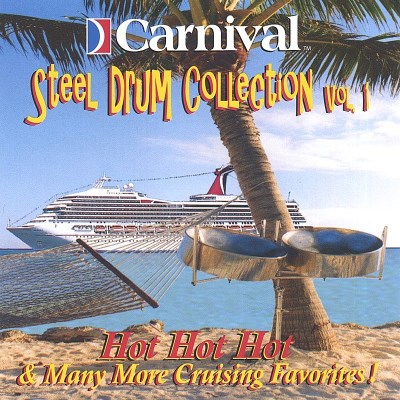 Carnival Steel Drum Band Vol. 1 Hot Hot Hot & More 