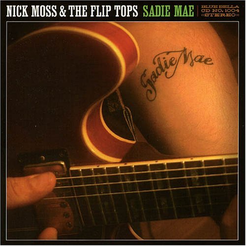 Nick & The Flip Tops Moss/Sadie Mae
