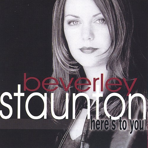 Beverley Staunton/Here's To You