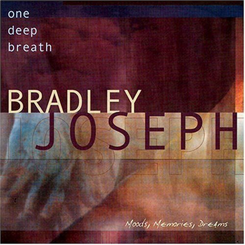 Bradley Joseph/One Deep Breath