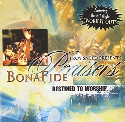 Bonafide Praisers/Destined To Worship