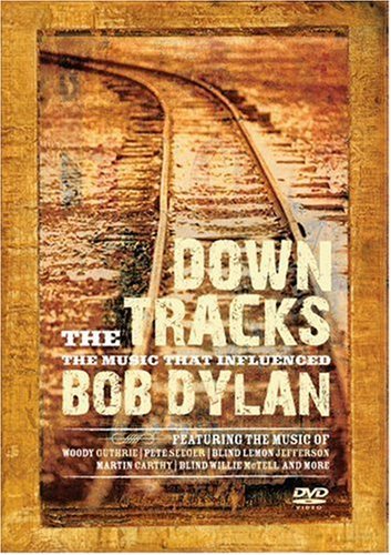 Bob Dylan/Down The Tracks: Music That Influenced Bob Dylan@Nr