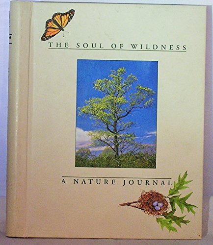 The Soul Of Wildness A Nature Journal 