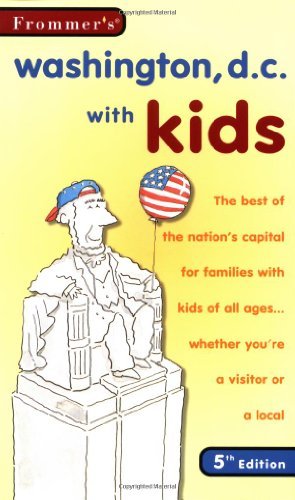 Beth Rubin Frommer's Washington D.C. With Kids 