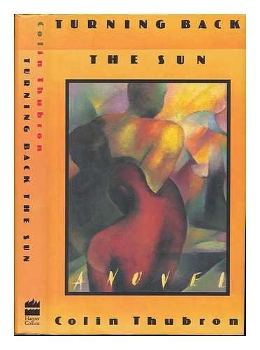 Colin Thubron/Turning Back The Sun
