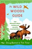 Doug Bennet The Wild Woods Guide From Minnesota To Maine The 