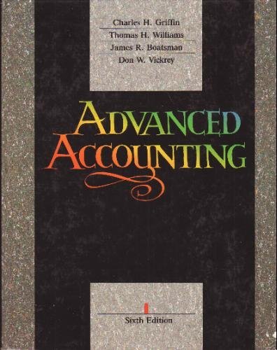 Griffin Charles H. Williams Thomas H. Boatsman Advanced Accounting 