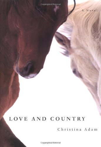 Christina Adam Love And Country A Novel 