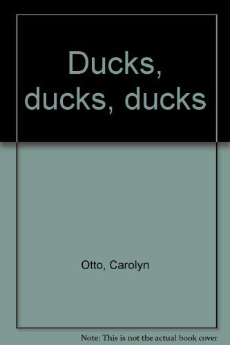 Carolyn Otto Ducks Ducks Ducks 