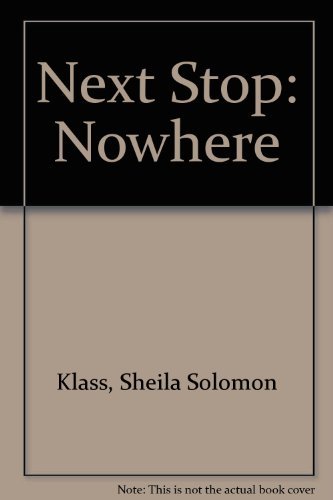 Sheila Solomon Klass Next Stop Nowhere 