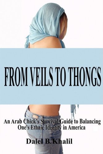 Dalel B. Khalil From Veils To Thongs An Arab Chick's Survival Gui 
