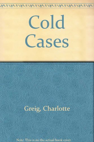 Charlotte Greig/Cold Cases: The World's Most Challenging Investiga