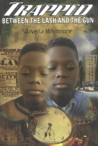 Arvella Whitmore Trapped Between The Lash And The Gun A Boy's Jour 