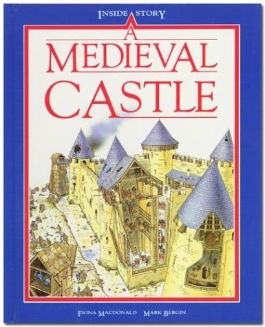 Macdonald, Fiona Bergin, Mark/A Medieval Castle