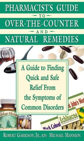 Robert Garrison Pharmacist's Guide To Over The Counter And Natural 