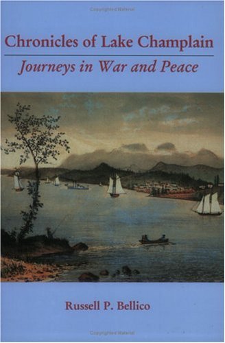 Russell P. Bellico Chronicles Of Lake Champlain Journeys In War And 