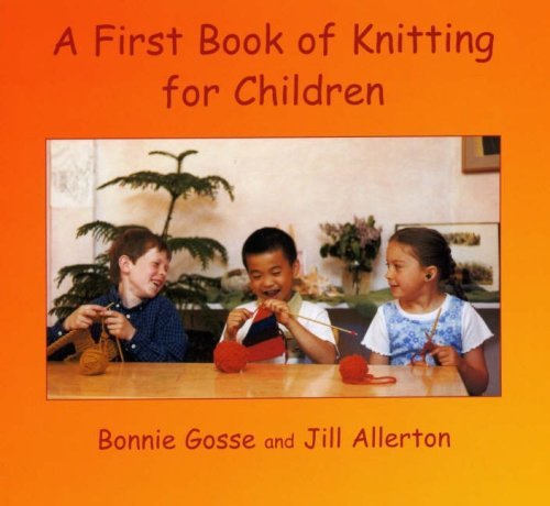 Gosse Bonnie Allerton Jill A First Book Of Knitting For Children 