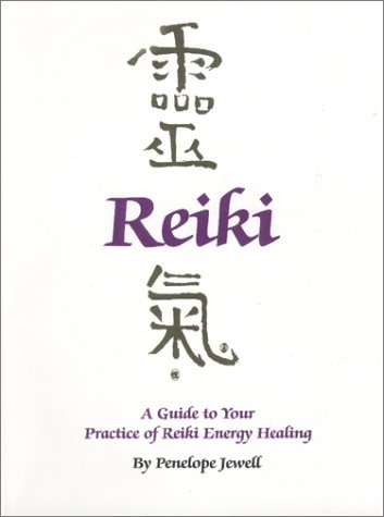 Penelope Jewell A Guide To Your Practice Of Reiki Energy Healing 
