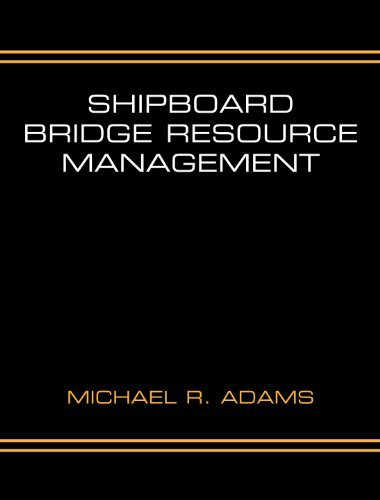 Michael R. Adams Shipboard Bridge Resource Management 