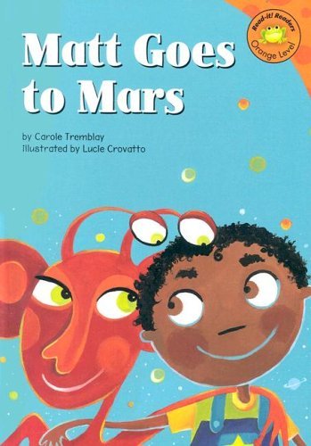 Crovatto Lucie Tremblay Carole Matt Goes To Mars (read It! Readers) 