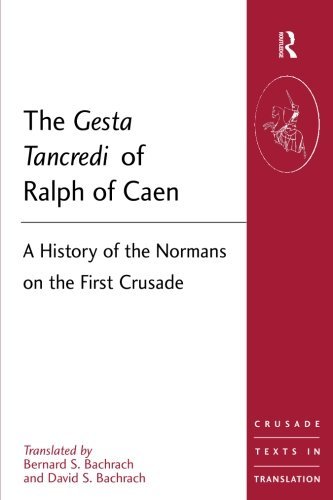 Bernard S. Bachrach The Gesta Tancredi Of Ralph Of Caen A History Of 