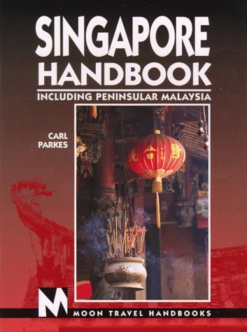 Moon Handbooks: Carl Parkes/ Singapore (Issn 1092-3365)