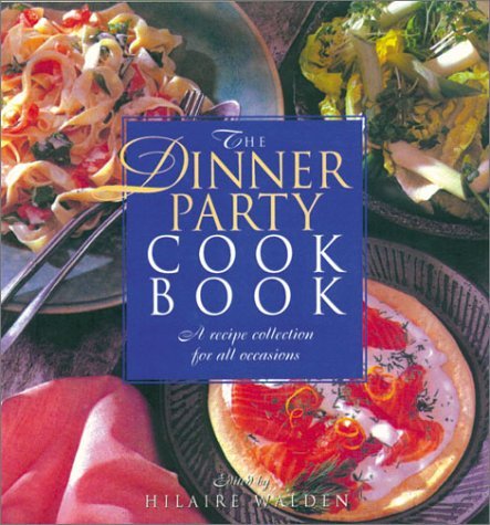 Hilaire Walden Dinner Party Cookbook 