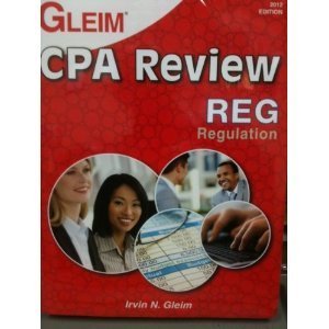 Irvin N. Gleim Ph.D. Cpa Cia Cma Cfm Cpa Review Regulation 2012 Cbt 
