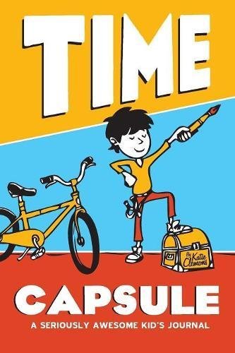 Katie Clemons Time Capsule A Seriously Awesome Kid's Journal 