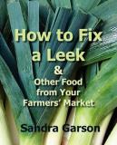 Sandra Garson How To Fix A Leek & Other Foods From Your Farmers 
