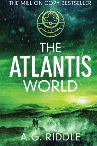 A. G. RIDDLE/Atlantis World (The Origin Mystery,Book 3),The