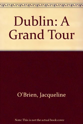 O'brien Jacqueline Guinness Desmond Dublin A Grand Tour 