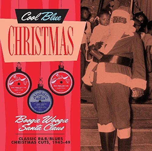 Boogie Woogie Santa Claus/Classic R&B/Blues Christmas Cuts, 1945-49@**CANCELED**