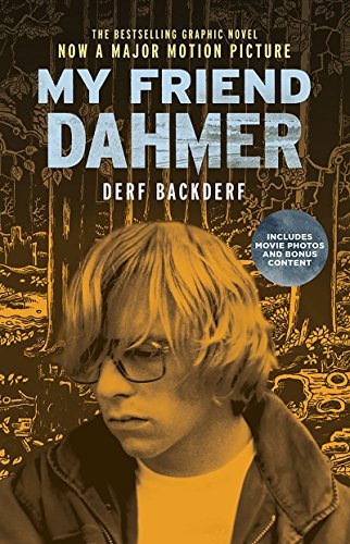 Derf Backderf My Friend Dahmer (movie Tie In Edition) 
