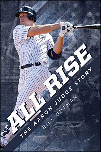 Bill Gutman/All Rise - The Aaron Judge Story