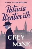 Patricia Wentworth Grey Mask A Miss Silver Mystery 