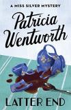 Patricia Wentworth Latter End 