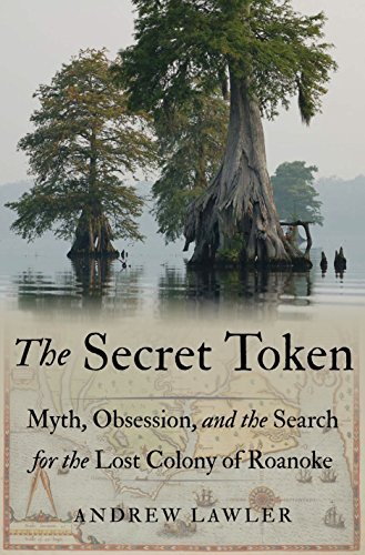 Andrew Lawler/The Secret Token@ Myth, Obsession, and the Search for the Lost Colo
