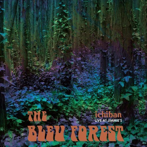Bleu Forest/Ichiban - Live At Jimmie's